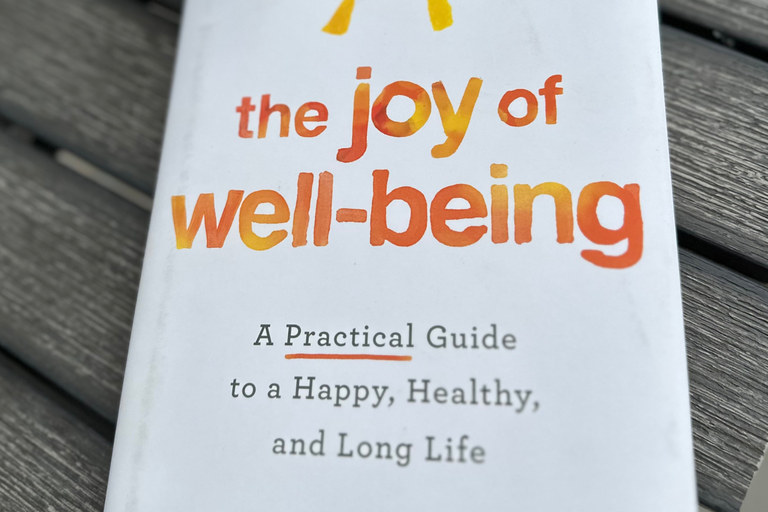 The Joy of Well-Being: A Practical Guide to a Happy, Healthy, and Long  Life: Wachob, Colleen, Wachob, Jason: 9781538724828: : Books